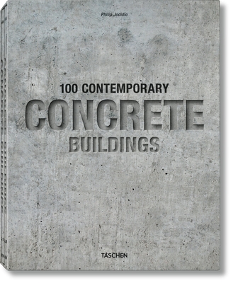 100 Contemporary Concrete Buildings - Jodidio, Philip