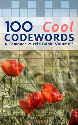 100 Cool Codewords: A Compact Puzzle Book: Volume 3 - Oga, John