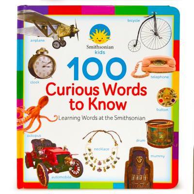 100 Curious Words to Know - Nestling, Rose, and Smithsonian (Photographer), and Cottage Door Press