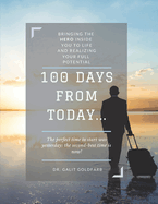 100 Days From Today: Bringing the HERO inside you to life and realizing your fullest potential