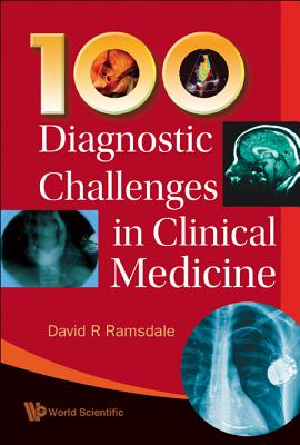 100 Diagnostic Challenges in Clinical Medicine - Ramsdale, David R