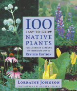100 Easy-To-Grow Native Plants: For American Gardens in Temperate Zones