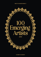 100 Emerging Artists of 2024: Women's Edition