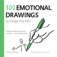 100 Emotional Drawings: Build the habit of working visually - one drawing a day