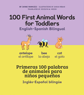 100 First Animal Words for Toddlers English-Spanish Bilingual
