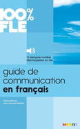 100% FLE - Guide de communication en fran?ais: Livre + audios t?l?chargeables