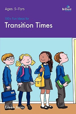 100+ Fun Ideas for Transition Times - Jones, Eileen
