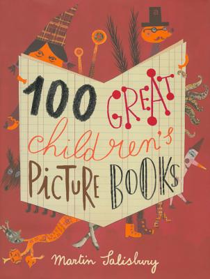 100 Great Children's Picturebooks - Salisbury, Martin
