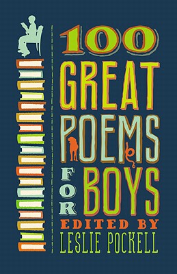100 Great Poems for Boys - Pockell, Leslie (Editor)