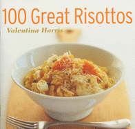 100 Great Risottos - Harris, Valentina