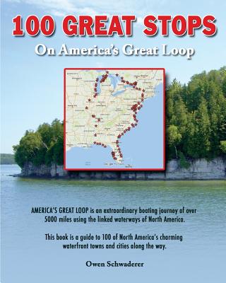 100 Great Stops on America's Great Loop - Schwaderer, Owen