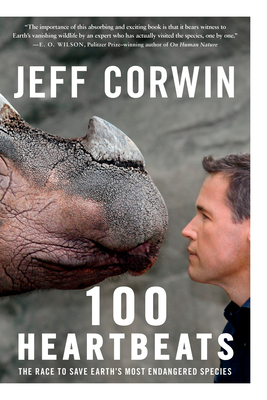 100 Heartbeats: The Race to Save Earth's Most Endangered Species - Corwin, Jeff