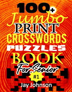 100+ Jumbo CROSSWORD Puzzle Book For Seniors: A Special Extra Large Print Crossword Puzzle Book For Seniors Based On Contemporary US Spelling Words As A Jumbo Print Easy Crosswords #1