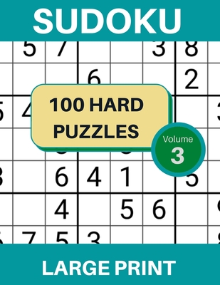 100 Large Print Hard Level Sudoku Puzzles, Volume 3: Puzzle Book for Adults, Seniors, Advanced Players - Garrison, James R