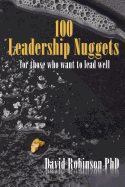 100 Leadership Nuggets: For Those Who Want to Lead Well