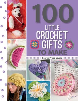 100 Little Crochet Gifts to Make - Nikipirowicz, Anna, and Studio, Search Press, and Ollis, Jan