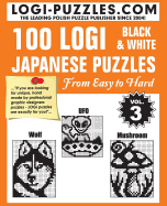 100 LOGI Black & White Japanese Puzzles: Easy to Hard