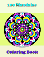 100 Mandalas Coloring Book, Awesome Floral Mandalas, Coloring for Stress Relief Is Great: Mandalas for Mindfulness