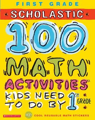 100 Math Activities Kids Need to Do by 1st Grade - Keenan, Sheila (Editor)