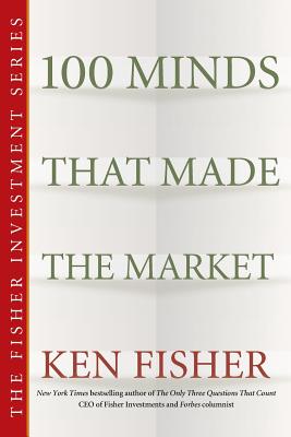 100 Minds That Made the Market - Fisher, Kenneth L