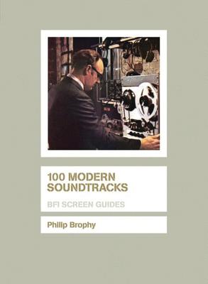 100 Modern Soundtracks - Brophy, Philip