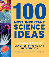 100 Most Important Science Ideas: Key Concepts from Genetics, Physics and Mathematics