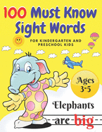 100 Must Know Sight Words: For Kindergarten and Preschool Kids Learning to Write and Read Ages 3-5 prescholer Workbook