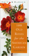 100 Old Roses for the American Garden