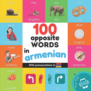 100 opposite words in armenian: Bilingual picture book for kids: english / armenian with pronunciations