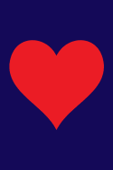 100 Page Blank Notebook - Red Heart on Navy Blue: Unruled; Unlined White Paper; 6" x 9"; 15.2 cm x 22.9 cm; 50 Sheets; Page Numbers; Table of Contents; Diary; Journal; Glossy Cover; Love; Luv