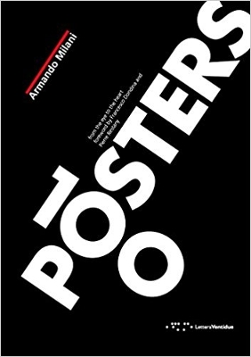 100 Posters: From the eye to the heart - Milani, Armando, and Dondina, Francesco (Foreword by), and Restany, Pierre (Foreword by)