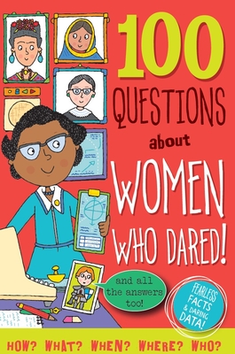 100 Questions about Women Who Dared - 