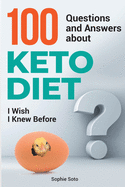 100 Questions and Answers about Keto Diet I Wish I Knew Before