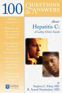 100 Questions & Answers about Hepatitis C: A Lahey Clinic Guide: .