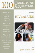 100 Questions & Answers about HIV and AIDS - Gallant, Joel E, MD