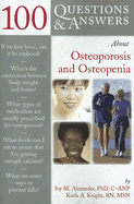 100 Questions & Answers about Osteoporosis and Osteopenia