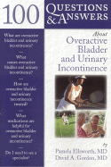 100 Questions & Answers about Overactive Bladder and Urinary Incontinence