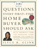 100 Questions Every First-Time Home Buyer Should Ask: With Answers from Top Brokers from Around the Country