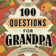 100 Questions for Grandpa: A Journal to Inspire Reflection and Connection