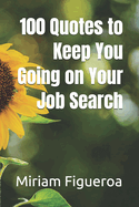 100 Quotes to Keep You Going on Your Job Search