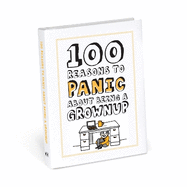100 Reasons to Panic about Being a Grownup