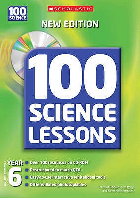 100 Science Lessons for Year 06 - Hibbard, Clifford, and Rugg, Tom, and Mallinson-Yates, Karen