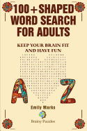 100+ Shaped Word Search for Adults: Keep You Brain Fit and Have Fun