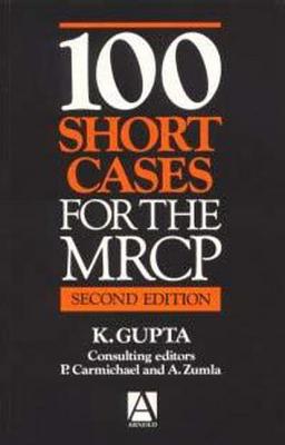 100 Short Cases for the MRCP, 2Ed - Gupta, Kanhaya