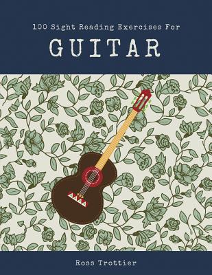 100 Sight Reading Exercises for Guitar - Trottier, Ross