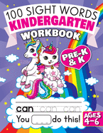 100 Sight Words Kindergarten Workbook Ages 4-6: A Whimsical Learn to Read & Write Adventure Activity Book for Kids with Unicorns, Mermaids, & More: Includes Flash Cards!