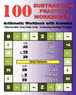 100 Subtraction Practice Worksheets Arithmetic Workbook with Answers: Reproducible Timed Math Drills: Subtracting Multidigit Numbers