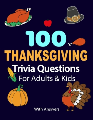 100 Thanksgiving Trivia Questions For Adults and Kids - Oasis, Little Book