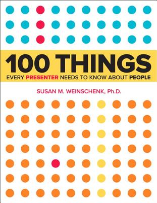 100 Things Every Presenter Needs to Know about People - Weinschenk, Susan