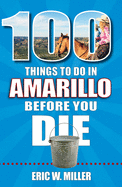 100 Things to Do in Amarillo Before You Die